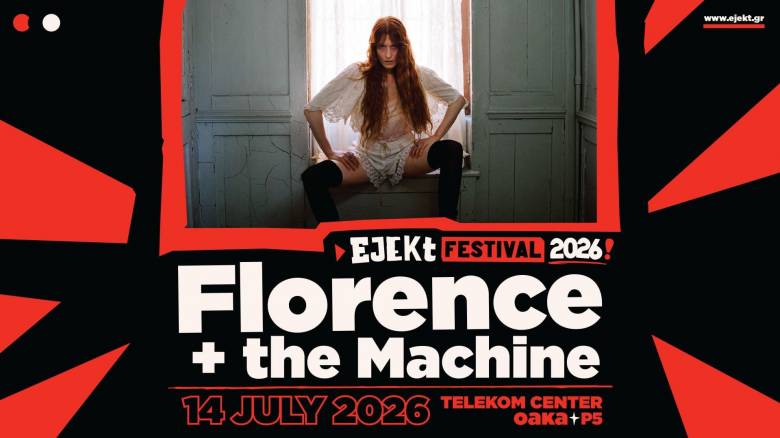 TELEKOM CENTER ATHENS P5: EJEKT FESTIVAL 2026 με Florence & The Machine - Προπώληση από 28 Νοεμβρίου